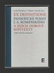 Ex definitione. Pansofické pojmy J. A. Komenského a jejich dobové kontexty - náhled
