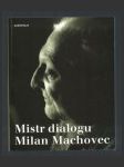 Mistr dialogu Milan Machovec - náhled