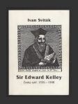 Sir Edward Kelley. Český rytíř, 1555 - 1598 - náhled