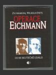 Operace Eichmann - Co se skutečně událo - náhled