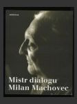 Mistr dialogu Milan Machovec - náhled