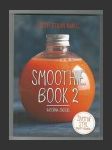 Smoothie Book 2 - Životní styl nabitý vitaminy - náhled