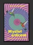 Myslet srdcem: Psychedelická cesta Latinskou Amerikou - náhled