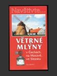 Větrné mlýny v Čechách, na Moravě, ve Slezsku - náhled
