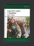 Američtí vojáci v Bagdádu 2003-2004 - náhled