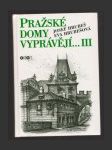 Pražské domy vyprávějí...   III - náhled