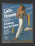 Lady fitness - cesty ke kráse - náhled