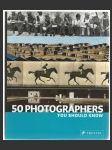50 Photographes You Should Know - náhled