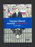Václav Havel mocný bezmocný ve 20. století - náhled
