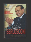 Silvio Berlusconi - Politik, magnát a Casanova - náhled