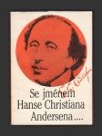 Se jménem Hanse Christiana Andersena... - náhled