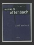 Jmenuji se Offenbach - aneb Sněžení - náhled