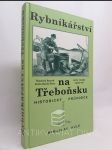 Rybníkářství na Třeboňsku: Historický průvodce - stavby rybníků, zajímavosti - náhled