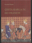 Cesta Karla IV. do Francie - náhled