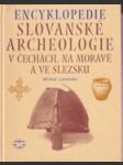 Encyklopedie slovanské archeologie v Čechách, na Moravě a ve Slezsku - náhled