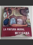 La pintura mural de la Revolución mexicana [= Colección arte universal] [nástěnná malba, Mexiko, umění] - náhled