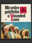 Mé srdce pohřběte u Wounded Knee - náhled