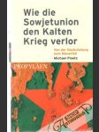 Wie die Sowjetuion den Kalten Krieg verlor - náhled