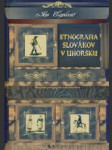 Etnografia Slovákov v Uhorsku - náhled