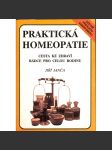 Praktická homeopatie. Cesta ke zdraví, rádce pro celou rodinu (zdraví) - náhled