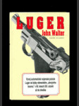 Luger - vývoj automatické vojenské pistole Luger od doby německého - náhled