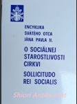 Encyklika " o sociálnej starostlivosti cirkvi - sollicitudo rei socialis " - ján pavol ii. - náhled