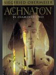 Achnaton - ve znamení Slunce - náhled