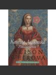 Kateřina Aragonská: Pravá královna [manželka - Jindřich VIII. - anglický král - román] Šest tudorovských královen - náhled