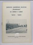 Jednotné zemědělské družstvo Osvobození se sídlem v Lubné 1955-1985: Orientační průvodce třicetiletou historií sloučeného JZD Lubná - náhled