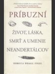 Príbuzní. Život, láska, smrť a umenie neandertálcov - náhled