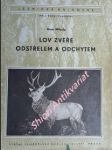 Lov zvěře odstřelem a odchytem - mikula alois - náhled