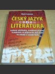 Český jazyk a literatura: Ucelená, přehledná, osvědčená příprava k maturitě a k přijímacím zkouškám na střední a vysoké - náhled