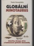 Globální Minotaurus - Amerika, Evropa, krize a budoucnost globální ekonomiky - náhled