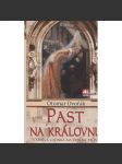 Past na královnu – Vášnivá cizinka na českém trůnu (série: O královně Žofii Bavorské - Historický román zachycuje první léta královny Žofie Bavorská, manželky Václava IV., na českém trůnu) - náhled