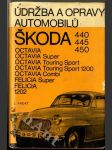 Údržba a opravy automobilů Škoda - 440, 445, 450, Octavia, Octavia Super, Octavia Touring Sport, Octavia Touring Sport 1200, Octavia Combi, Felicia, Felicia Super, 1202 - náhled