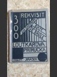 Loutkářova příručka - 300 rekvisit pro loutková divadla - Návod, jak je zhotovím sám neb ve škole v ruč. pracích výchovných, s 425 náčrtky a poukazy na všecky otázky technického rázu - náhled