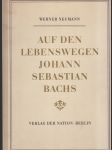 Auf den Lebenswegen Johann Sebastian Bachs - náhled