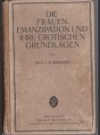 Die Frauen-Emanzipation und ihre Erotischen Grundlagen - náhled