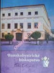 Banskobystrické biskupstvo. cestou cirkvi je človek... - lacko richard - náhled