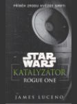 Star Wars - Katalyzátor Rogue One (Star Wars - Catalyst: A Rogue One Novel ) - náhled