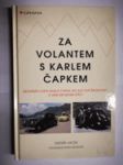 Za volantem s Karlem Čapkem - neznámá cesta Karla Čapka do Alp, dvě škodovky a 3500 km sedmi státy - náhled