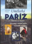 Umělecká Paříž - průvodce po stopách spisovatelů, básníků, malířů, hudebníků a bohémů - náhled