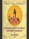 Nejkrásnější pověsti Severní Moravy a Slezska (Příběhy z Poodří a Novojičínska) - náhled