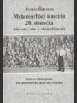 Metamorfózy umenia 20. storočia : jeho ono-, teba- a sebapredstavenie - náhled