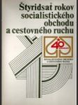 Štyridsať rokov socialistického obchodu a cestovného ruchu 1948-1988 - náhled