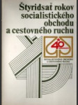 Štyridsať rokov socialistického obchodu a cestovného ruchu 1948-1988 - náhled