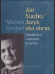 Ján Stacho - jazyk ako obraz - náhled