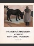 Polstoročie maliarstva v zbierke Slovenskej sporiteľne - náhled