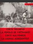 [Ľudia vo Vietname určite zvíťazia! americkí agresori budú určite porazení!] Certe triumfos la popolo de vjetnamio! certe malvenkos la usonaj agresantoj! - náhled