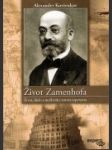 Život Zamenhofa: Život, dielo a myšlienky autora esperanta - náhled